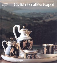 Civilt‡ del caffË a Napoli