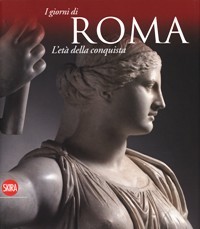 Giorni di Roma. L'et‡ della conquista. (I)