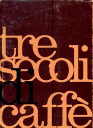 Tre secoli di CaffË