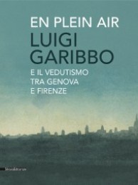 Garibbo - En plein air, Luigi Garibbo e il vedutismo …