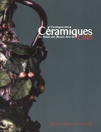 Catalogue des CÈramiques du Palais des Beaux-Arts de Lille