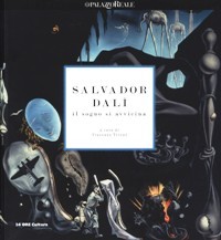 DalÏ - Salvador DalÏ il sogno si avvicina