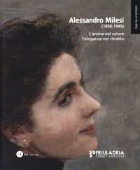 Milesi - Alessandro Milesi (1865-1945). L'anima nel colore l'eleganza nel …