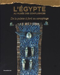 Egypte au musÈe des confluences. De la palette ‡ fard …