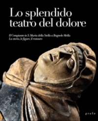 Splendido teatro del dolore. Il Compianto in S. Maria della …