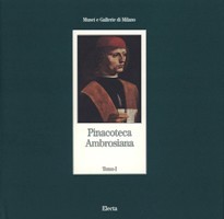 Musei e gallerie di Milano. Pinacoteca Ambrosiana tomo I