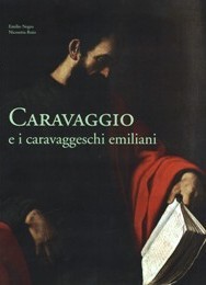 Caravaggio e i caravaggeschi in Emilia