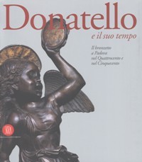 Donatello e il suo tempo, il bronzetto a Padova nel …