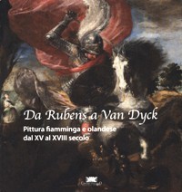 Da Rubens a Van Dyck. Pittura fiamminga e olandese dal …