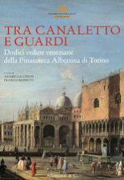 Tra Canaletto e Guardi. Dodici vedute della Pinacoteca Albertina di …