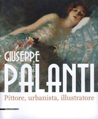 Palanti - Giuseppe Palanti. Pittore, urbanista, illustratore