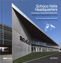 Schuco Italia Headquartes. Architettura, Sostenibilit‡, Benessere. Costruiamo oggi gli ambienti …