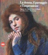 Donna, il paesaggio e l'impressione. Dipinti dei Musei Civici di …