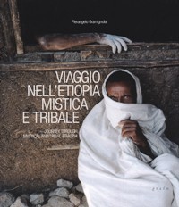 Viaggio nell'Etiopia mistica e tribale