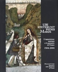 Ubi Steterunt pedes Mariae. L'apparizione mariana e il santuario di …