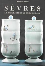 SËvres. La manifacture au XXeme siËcle