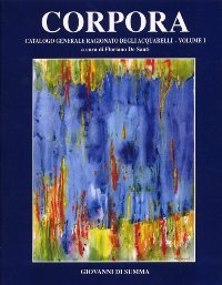 Corpora - Antonio Corpora. Catalogo generale ragionato dei dipinti dal …