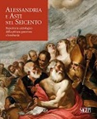 Alessandria e Asti nel Seicento. Repertorio antologico della pittura genovese …
