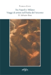 Tra Napoli e Milano. Viaggi di artisti nell'Italia del Seicento. …