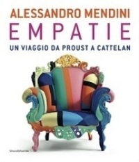 Mendini - Alessandro Mendini Empatie. Un viaggio da Proust a …