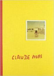 Nori - Claude Nori. Les dÈsirs sont dej‡ des souvenirs