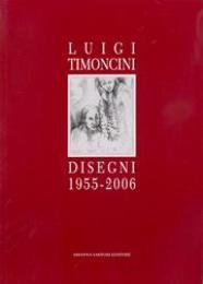 Timoncini - Luigi Timoncini disegni 1955-2006