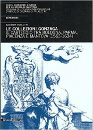 Collezioni Gonzaga il carteggio tra Bologna, Parma, Piacenza e Mantova …
