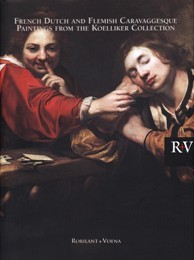 French Dutch and Flemish Caravaggesque Paintings from the Koelliker Collection. …
