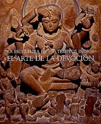 Escultura en los templos indios. El arte de la devocion. …