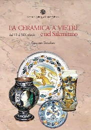 Ceramica a Vietri e nel Salernitano dal VI al XIX …