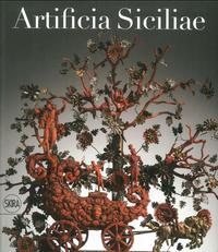 Artificia Siciliae. Arti decorative siciliane e collezionismo europeo nell'et‡ degli …