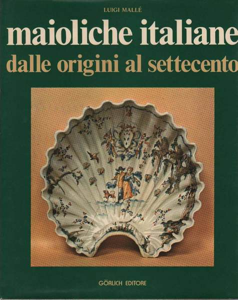 Maioliche italiane dalle origini al settecento