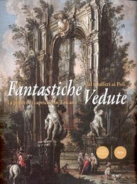 Fantastiche vedute, la pittura di capriccio in Toscana dal Ciafferi …