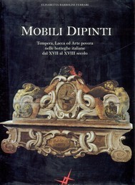 Mobili dipinti. Tempera, lacca ed arte povera nelle botteghe italiane …