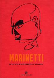 Marinetti e il futurismo a Roma