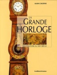 Grande Horloge - la Comtoise au XIX siËcle (La)