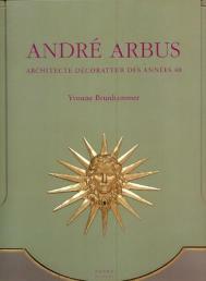 Arbus - AndrÈ Arbus. Architecte-dÈcorateur des annÈe 40