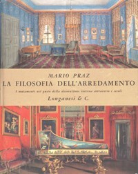 Filosofia dell'arredamento. I mutamenti del gusto della decorazione interna attraverso …