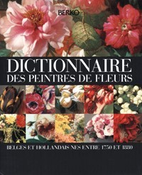 Dictionnaire des peintres de fleurs belges et hollandais nes entre …