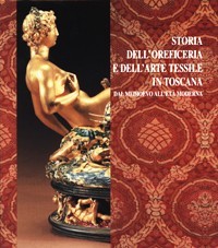 Storia dell'oreficeria e dell'arte tessile in Toscana dal medioevo all'et‡ …