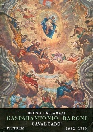 Baroni - Gasparantonio Baroni CavalcabÚ. Pittore 1682-1759