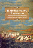 Mediterraneo pittoresco descritto da celebri viaggiatori ed illustrato dai migliori …