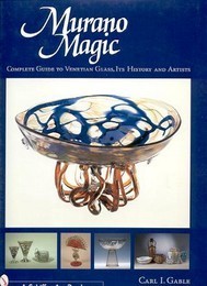 Murano Magic. Complete guide to venetian glass, its history and …