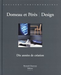 Domeau et PÈrËs. Design. Dix annÈes de crÈation