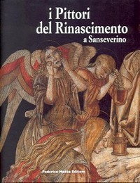 Pittori del rinascimento a Sanseverino, Bernardino di Mariotto, Luca Signorelli, …