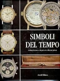 Simboli del tempo. Orologi da tasca e da polso in …