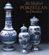 Meissen - Alt-Meissner Porzellan in Dresden