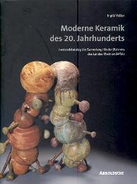 Moderne Keramik des 20. Jahrhunderts, bestandskatalog der Sammlung Hinder/Reimers des …