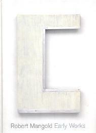 Mangold - Robert Mangold. Early Works, 1963-1966