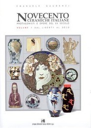 Novecento ceramiche Italiane, Protagonisti e opere del XX secolo, Volume …